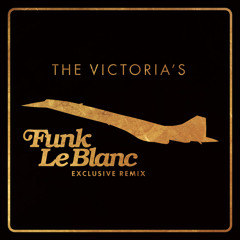 Victoria's - Concorde (Funk LeBlanc Remix)