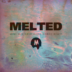 MELTED // Minimix 002 ft. Dead Horse Beats