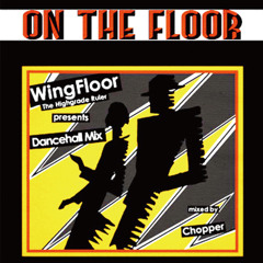 WingFloor - On The Floor Mix - mixed by Chopper