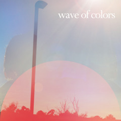 'Daytime Standstill' - Wave of Colors