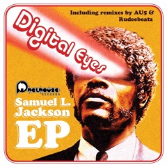 Digital Eyes - Samuel L. Jackson (Au5 Remix) [Forthcoming PhetHouse Records]