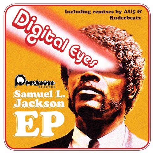 Digital Eyes - Samuel L. Jackson (Au5 Remix) [Forthcoming PhetHouse Records]