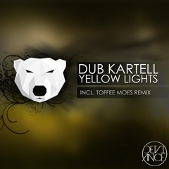 Dub Kartell - Yellow Lights (Toffee Moes Remix)