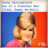 Dusty Springfield - Son Of A Preacher Man (Tikki Tembo Edit)