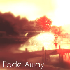 Nightcore - Fade Away