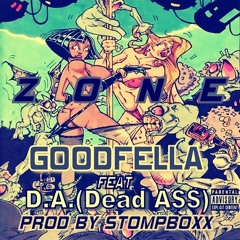 ZONE - GOODFELLA FEAT D.A. (Dead A$$)  PROD BY @Sharp_Soundz of @TheStompboxx