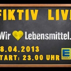Fiktiv-live-@EDEKA Hettstedt 28.04.2013 (Eskalieren mit den Lebensmitteln)