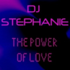 The Power Of Love - Dj Stephanie
