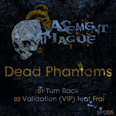 Dead Phantoms & Frai - Validation [Basement Plague]