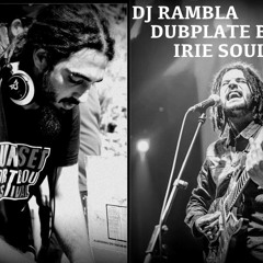 DJ RAMBLA dubplate by IRIE SOULJAH