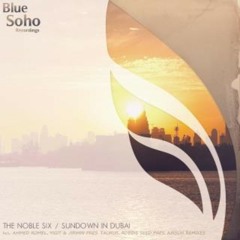 The Noble Six - Sundown In Dubai (Ahmed Romel Remix)