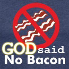 No Bacon is HELL