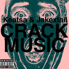 Keatsa & JakexTail - Crack Music (Prod. by Jahlil Beats)