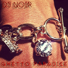 DJ Noir - Ghetto Paradise