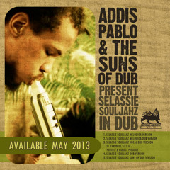 Addis Pablo & The Suns of Dub - Selassie Souljahz (Melodica Dub) [David Rodigan Premiere]