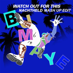 Major Lazer - Watch Out For This (Bumaye) (Nachtheld Mash Up Edit)
