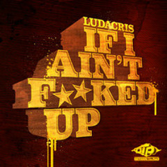 Ludacris- If I Ain't Fucked Up [Prod. By Metro Boomin]