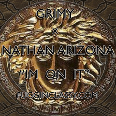 Grimy - I'm On It ft. Nathan Arizona