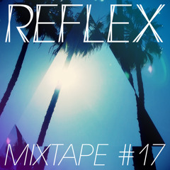 REFLEX Mixtape #17