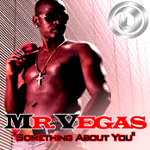 Something About You - Mr. Vegas --DjDynamite Official Remix (NBSC)