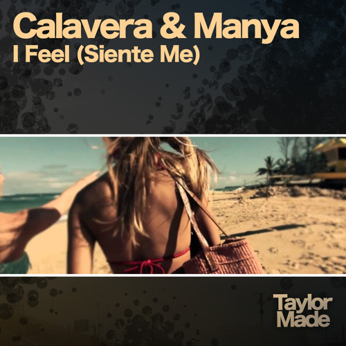Calavera & Manya - I Feel (Siente Me) (Radio Edit)