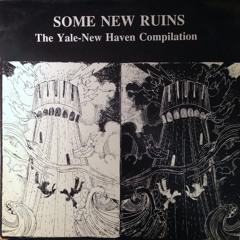 Some New Ruins: The Yale-New Haven Compilation