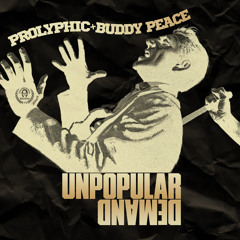 "UNPOPULAR DEMAND" - Prolyphic & Buddy Peace, WORKING MAN LP