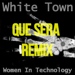 White Town - Your Woman (Que Sera Rework)