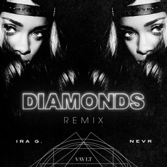 Diamonds (Ira G. x NEVR Remix)