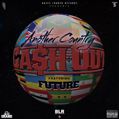 Ca$h Out- Another Country (Feat. Future) [Prod. By Metro Boomin, TM-88, & Southside]