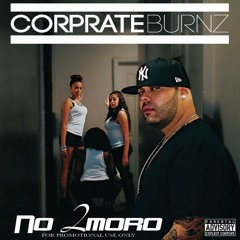 Corprate Burnz - Not Meant 2 Be