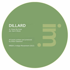 DILLARD - CLOSE MY EYES / DONT MOVE [IM004]