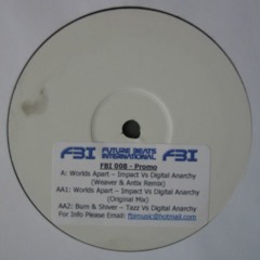 [FBI08] Worlds Apart (Weaver & Antix Mix) - DJ Impact vs. Digital Anarchy