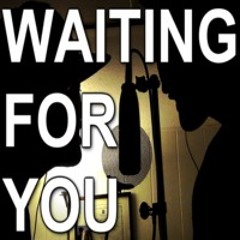 Waiting For You