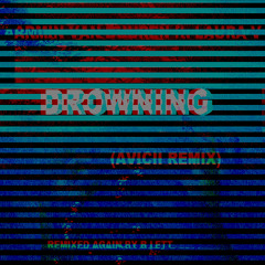 Avicii - Drowning (LETT Remix)