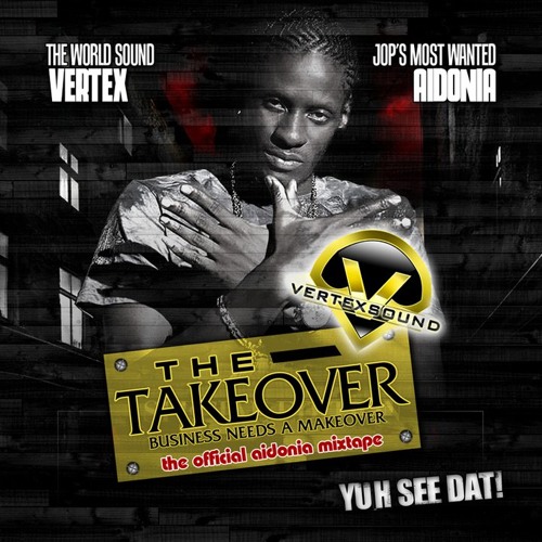 Vertex Sound Presents - Aidonia The Take Over (2011 Mixtape)