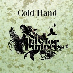Cold Hand - SAD DAY FOR PUPPETS