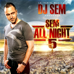 DJ SEM FEAT YOUNESS & ALEX MICA - DALINDA (SEM ALL NIGHT 5)