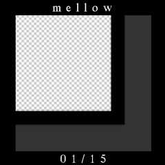 Mellow - 01 15