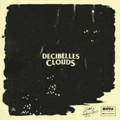 Decibelles - Clouds (Indiscreet Remix)