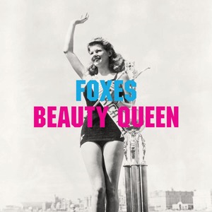 Foxes – Beauty Queen