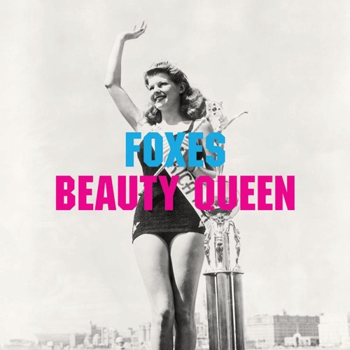 Foxes - Beauty Queen
