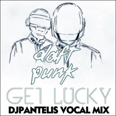 DJ Pantelis does Daft Punk - Get Lucky (DJ Pantelis Vocal Mix)