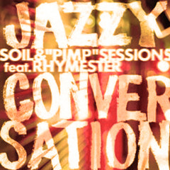 ZEEBRA × KREVA／ジャズィ・カンヴァセイション-Mash Up-〈SOIL & "PIMP" SESSIONS feat. RHYMESTER〉