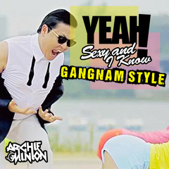 Chris Brown vs. PSY vs. LMFAO - Yeah! Sexy And I Know Gangnam Style (Archie Minion Mashup!)