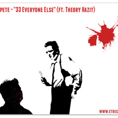 Soulpete - 33 Everyone Else (ft. Theory Hazit)