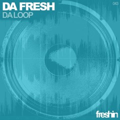 Da Fresh - Da Loop (Original Mix) [Freshin]