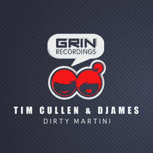 Tim Cullen & DJames - Dirty Martini [Grin Recordings] | **OUT NOW**