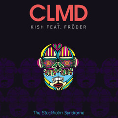 CLMD vs KISH feat. Fröder - The Stockholm Syndrome (CLMD Radio Version)