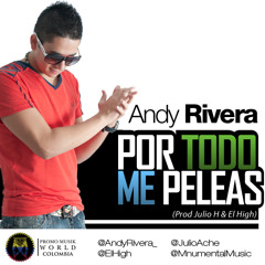Andy Rivera - Por Todo Me Peleas (Dj Franz Moreno Remix)